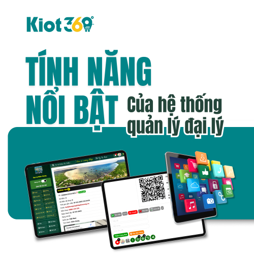Tính Năng Nổi Bật Của Hệ Thống Quản Lý Đại Lý